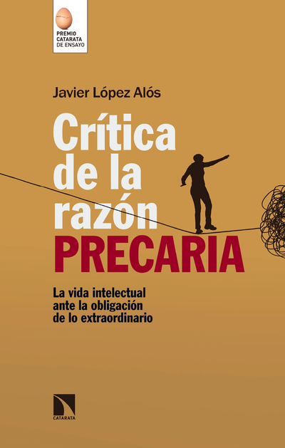 Crítica de la razón precaria: la vida intelectual ante la obligación de lo extraordinario