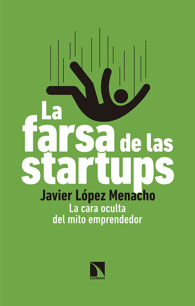 La farsa de las Startups: la cara oculta del mito emprendedor