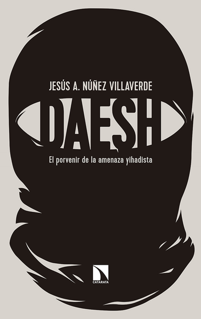 Dáesh: el porvenir de la amenaza yihadista
