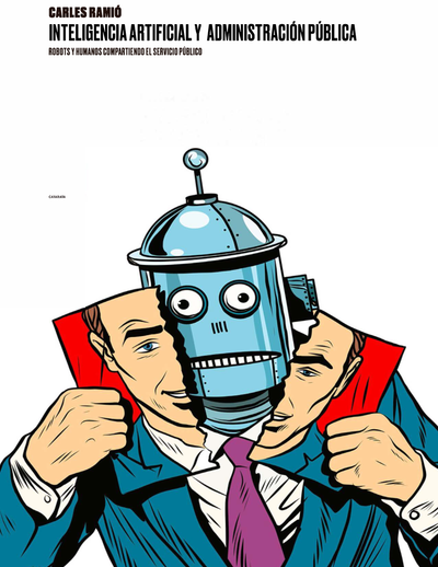 Inteligencia artificial y administración pública: robots y humanos compartiendo el servicio público