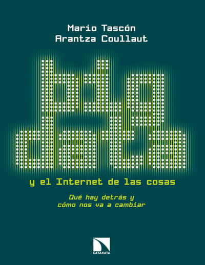 Big Data y el internet de las cosas: qué hay detrás y cómo nos va a cambiar