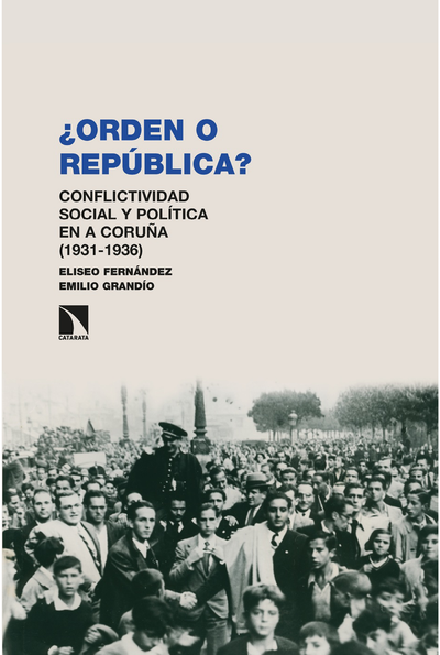 "¿Orden o República?": conflictividad social y política en A Coruña (1931-1936)