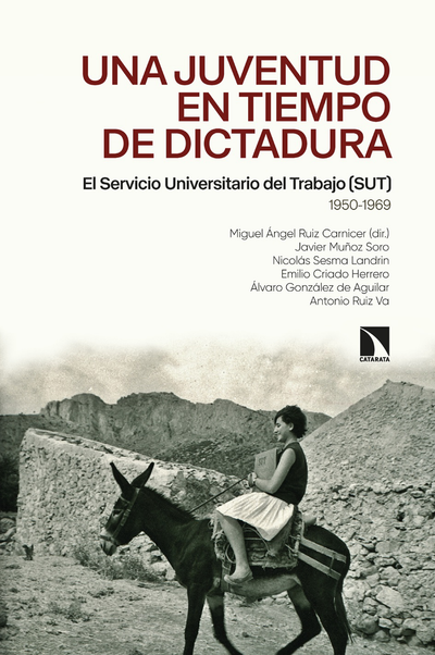 Una juventud en tiempos de dictadura: el Servicio Universitario del Trabajo (SUT) (1950-1969)