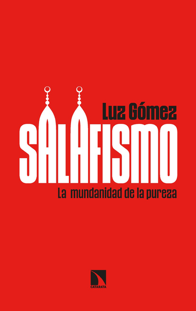 Salafismo: la mundanidad de la pureza