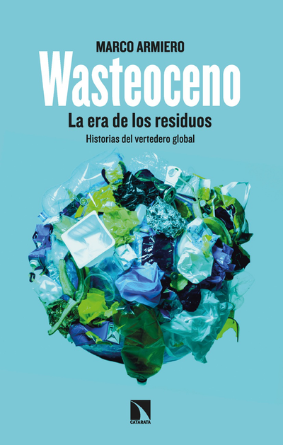 Wasteoceno: la era de los residuos
