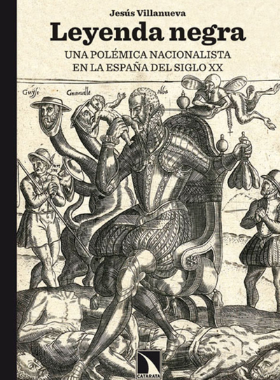 Leyenda Negra: una polémica nacionalista en la España del siglo XX