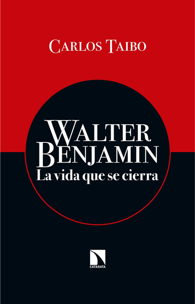Walter Benjamin: la vida que se cierra