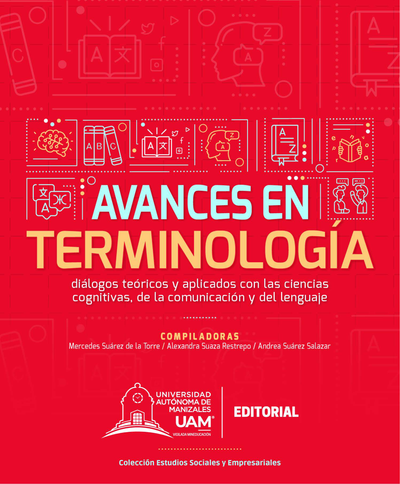 Avances en terminología: diálogos teóricos y aplicados con las ciencias cognitivas, de la comunicación y del lenguaje