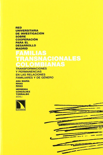Familias transnacionales colombianas: transformaciones y permanencias en las relaciones familiares y de género