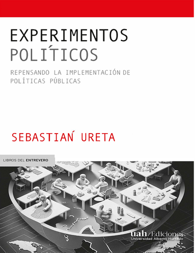 Experimentos políticos: repensando la implementación de políticas públicas