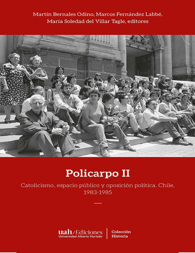 Policarpo II: catolicismo, espacio público y oposición política: Chile 1983-1985