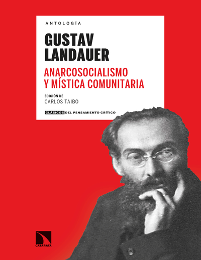 Gustav Landauer y su tiempo: anarcosocialismo y mística comunitaria