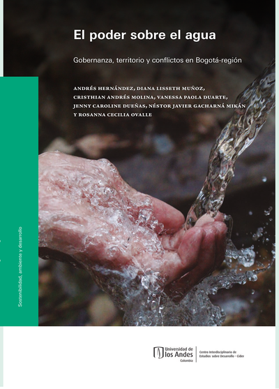 El poder sobre el agua: gobernanza, territorio y conflictos en Bogotá-región
