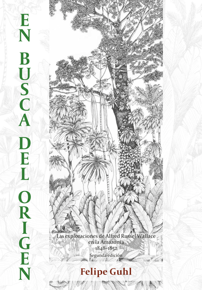 En busca del origen: las exploraciones de Alfred Russel Wallace en la Amazonia 1848-1852