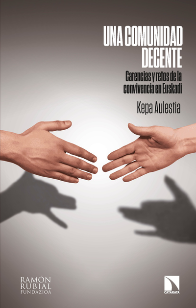Una comunidad decente: carencias y retos de la convivencia en Euskadi