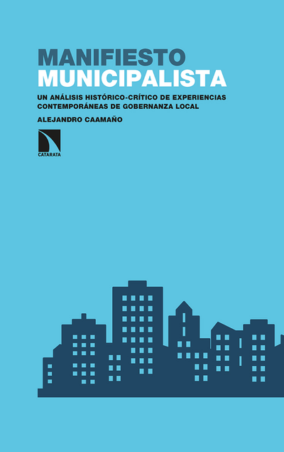 Manifiesto municipalista: un análisis histórico-crítico de experiencias contemporáneas de gobernanza local
