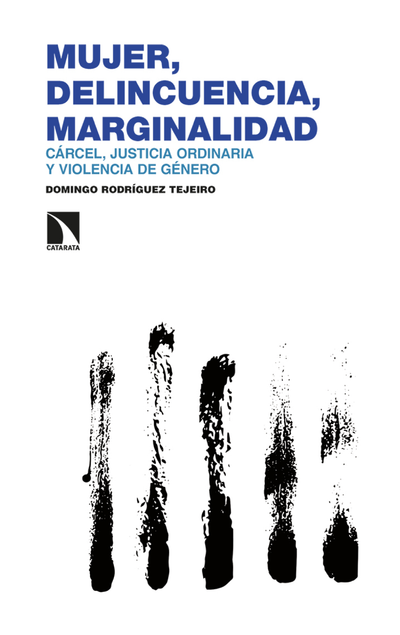 Mujer, delincuencia, marginalidad: cárcel, justicia ordinaria y violencia de género