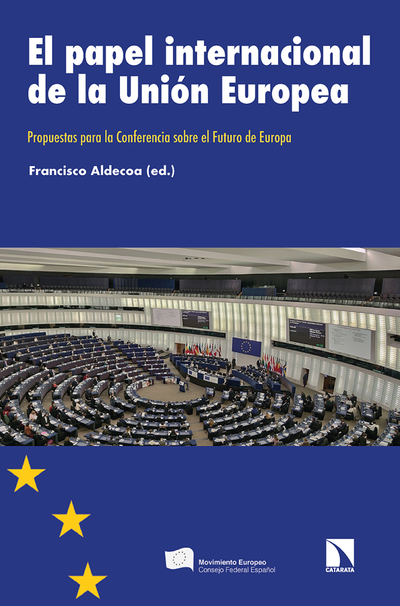 El papel internacional de la Unión Europea: propuestas para la conferencia sobre el futuro de Europa