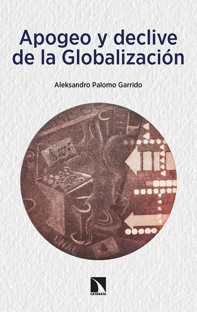 Apogeo y declive de la Globalización. Volumen II