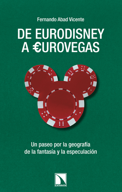 De Eurodisney a Eurovegas: un paseo por la geografía y la especulación