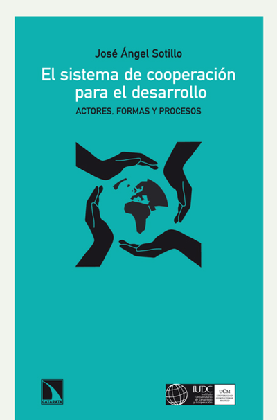 El sistema de cooperación para el desarrollo: actores, formas y procesos