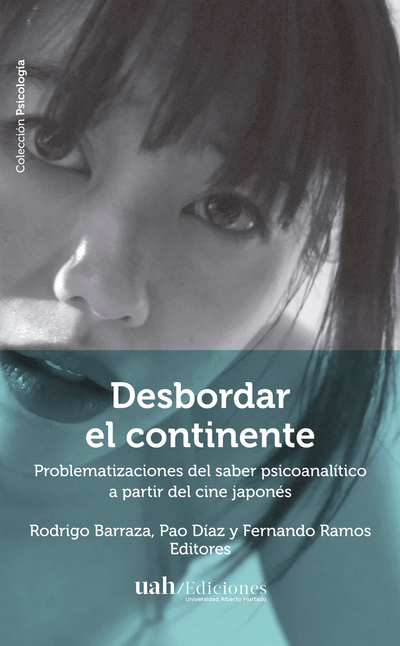 Desbordar el continente. Problematizaciones del saber psicoanalítico a partir del cine japonés