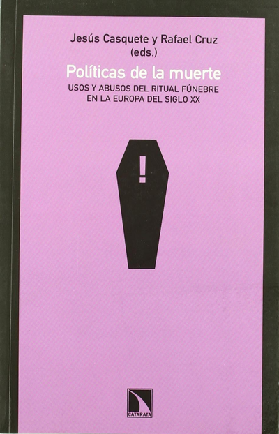 Políticas de la muerte: usos y abusos del ritual fúnebre en la europa del siglo XX