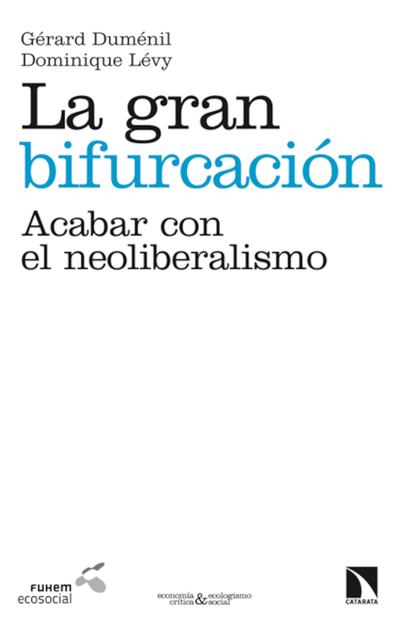 La gran bifurcación: acabar con el neoliberalismo