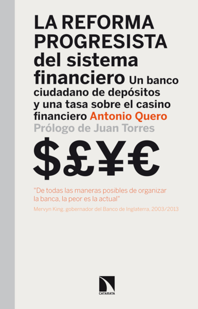 La reforma progresista del sistema financiero: un banco ciudadano de depósitos y una tasa sobre el casino financiero