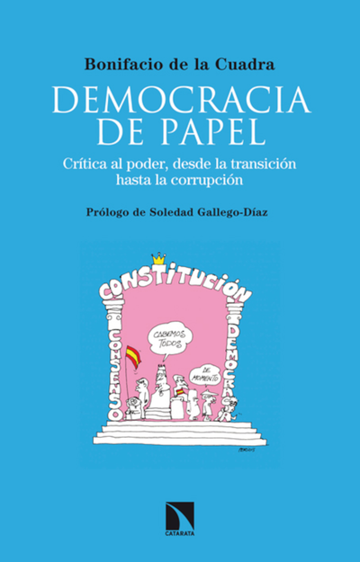 Democracia de papel: crítica al poder, desde la transición a la corrupción