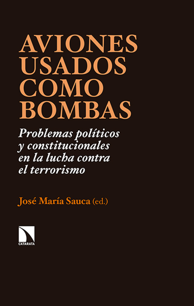 Aviones usados como bombas: problemas políticos y constitucionales en la lucha contra el terrorismo
