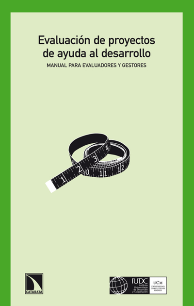 Evaluación de proyectos de ayuda al desarrollo: manual para evaluadores y gestores