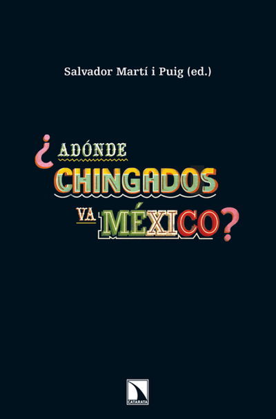 ¿Adónde chingados va México?: un análisis político y socioeconómico de dos sexenios (2000-2012)