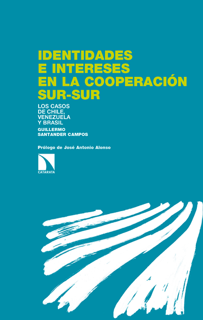 Identidades e intereses en la cooperación sur-sur: los casos de Chile, Venezuela y Brasil