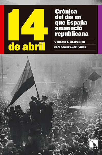 14 de abril: crónica del día en que España amaneció republicana