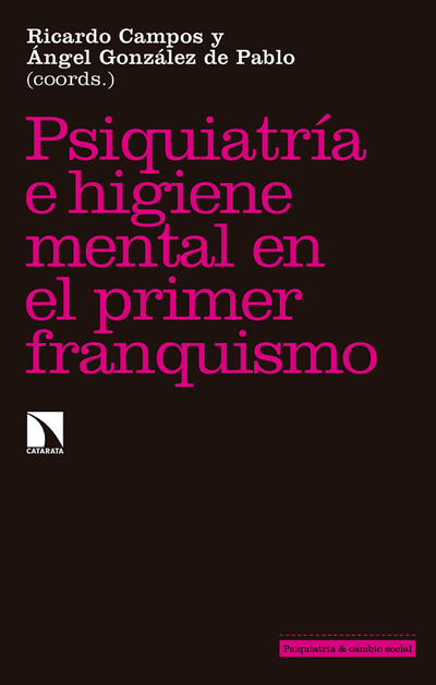 Psiquiatría e higiene mental durante el primer franquismo: rupturas y continuidades
