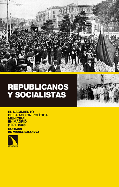 Republicanos y socialistas: el nacimiento de la acción política municipal en Madrid (1891-1909)