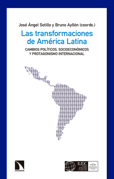 Las transformaciones de América Latina: cambios políticos, socioeconómicos y protagonismo internacional