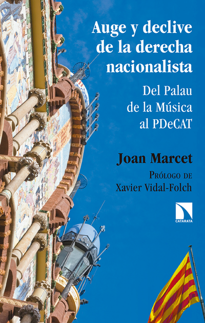 Auge y declive de la derecha nacionalista: del Palau de la música al PDeCAT