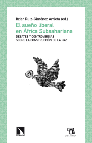 El sueño liberal en África Subsahariana: debates y controversias sobre la construcción de la paz