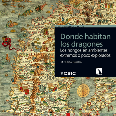 Donde habitan los dragones: los hongos en ambientes extremos o poco explorados