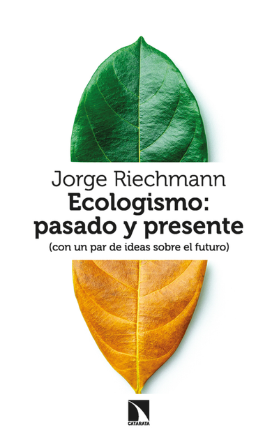 Ecologismo: pasado y presente (con un par de ideas sobre el futuro) (y con dos contribuciones de Adrián Almazán)