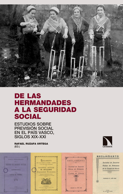 De las hermandades a la seguridad social: estudios sobre previsión social en el país vasco, siglos XIX-XXI