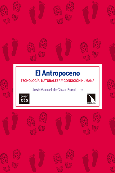 El antropoceno: tecnología, naturaleza y condición humana