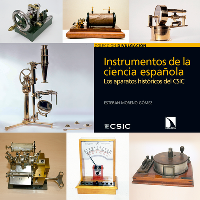 Instrumentos de la ciencia española: los aparatos históricos del CSIC