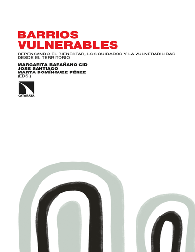 Barrios vulnerables: repensando el bienestar, los cuidados y la vulnerabilidad desde el territorio