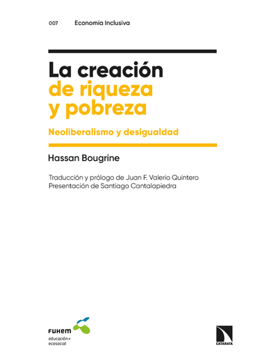La creación de riqueza y pobreza: neoliberalismo y desigualdad
