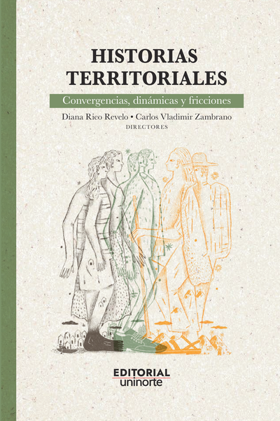 Historias territoriales: convergencias, dinámicas y fricciones