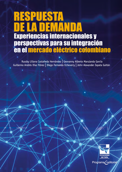 Respuesta de la demanda: experiencias internacionales y perspectivas para su integración en el mercado eléctrico colombiano