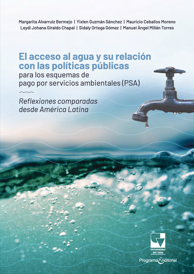 El acceso al agua y su relación con las políticas públicas para los esquemas de pago por servicios ambientales (PSA). Reflexiones comparadas desde América Latina